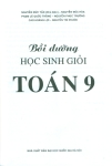 BỒI DƯỠNG HỌC SINH GIỎI TOÁN LỚP 9 (Dùng chung cho các bộ SGK hiện hành)